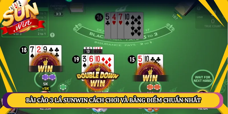 Bài Cào 3 Lá Sunwin Cách Chơi Và Bảng Điểm Chuẩn Nhất