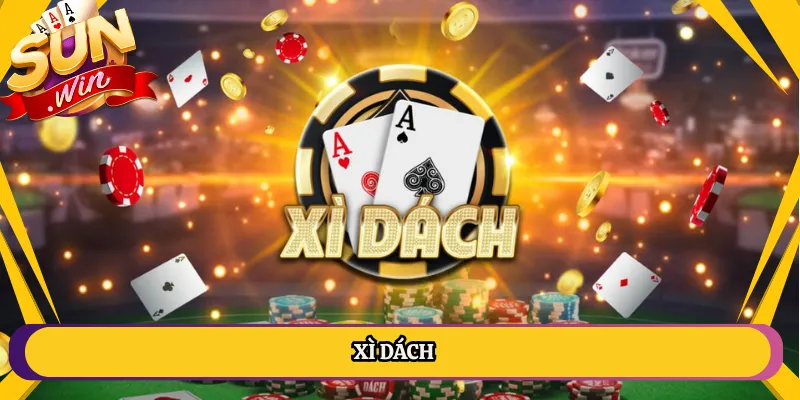 Xì Dách Sunwin Bàn Bài Kinh Điển Thách Thức Mọi Tay Chơi 6 Xì Dách