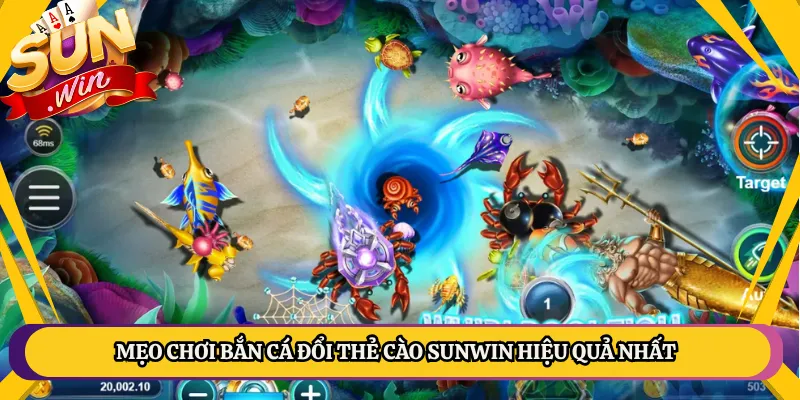 Mẹo Chơi Bắn Cá Đổi Thẻ Cào Sunwin Hiệu Quả Nhất