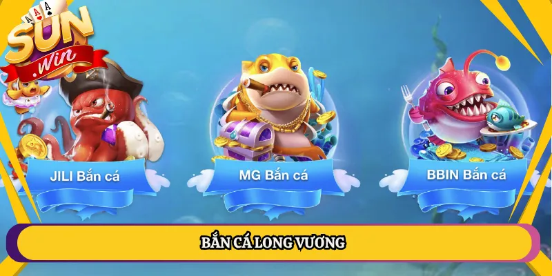 Bắn Cá Long Vương