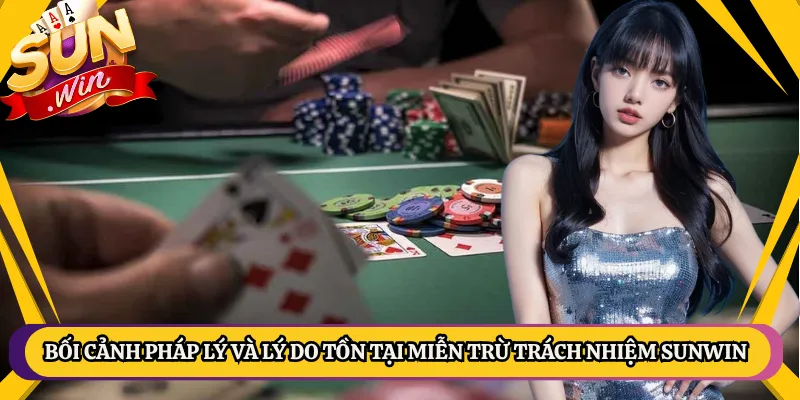 Bối cảnh pháp lý và lý do tồn tại miễn trừ trách nhiệm Sunwin